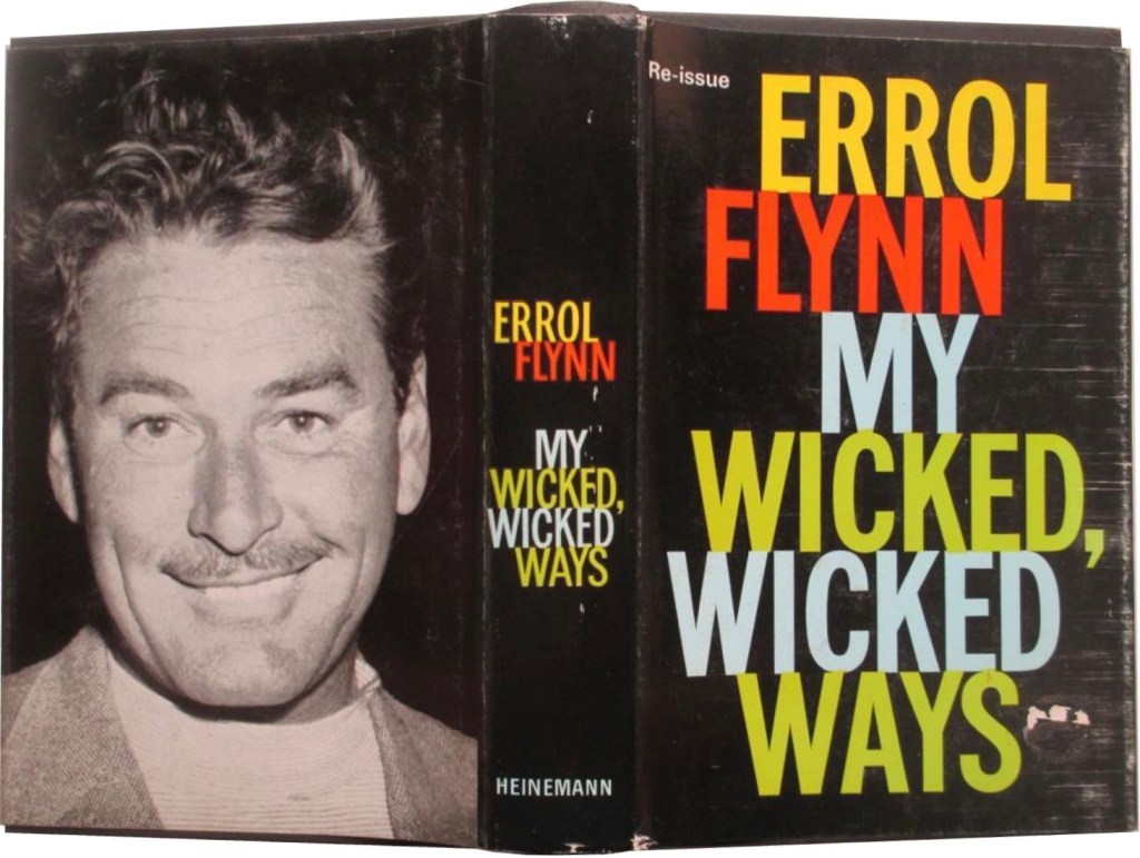 Självbiografin My Wicked, Wicked Ways om Errol Flynn skriven tillsammans med spökskrivaren Earl Conrad. ©Heinemann