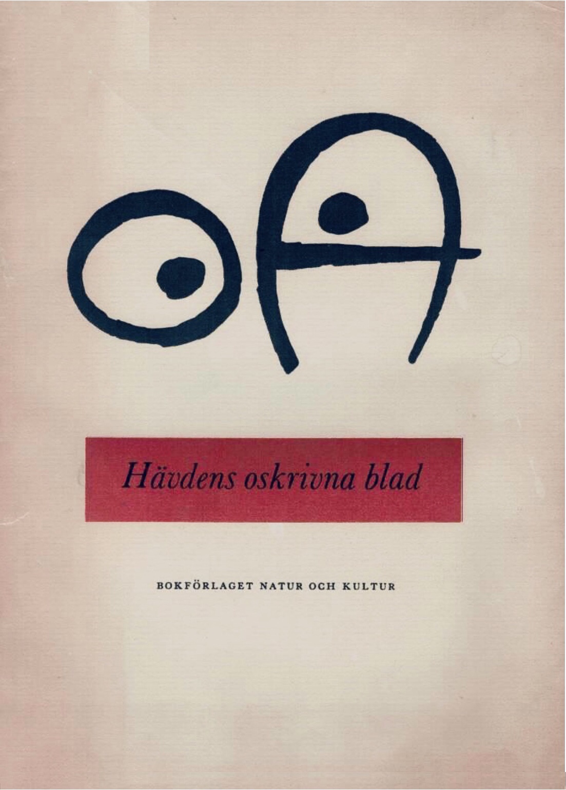 1955 - Hävdens oskrivna blad av Oskar Andersson OA. Häftad bok. Natur och Kultur. Första uppl. 1955. Gavs ut som förlagets julhälsning i 1900 ex.