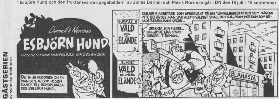 En inledande stripp med Esbjörn Hund, publicerad i Dagens Nyheter 16 juli 1990. ©Darnell/Norrman
